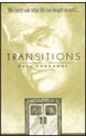 Transitions: We Rarely Ask What Life Has Taught Us Until....