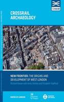 New Frontier: The Origins And Development Of West London