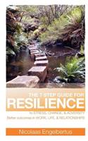 The 7 Step Guide for Resilience to Stress, Change and Adversity: Better Outcomes in Work, Life and Relationships(English)