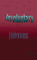 Involuntary Heirlooms