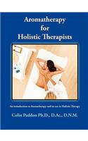 Aromatherapy for Holistic Therapists