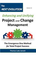 The Next Evolution - Enhancing and Unifying Project and Change Management