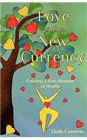 Love Is the New Currency