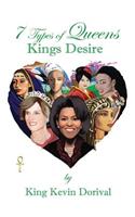 7 Types of Queens, Kings Desire