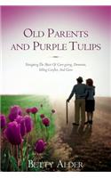 Old Parents and Purple Tulips