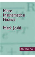 More Mathematical Finance