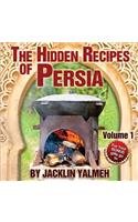 Hidden Recipes of Persia: Eat Healthy Cookbook Volume I