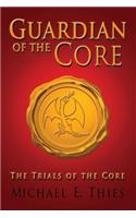 Trials of the Core