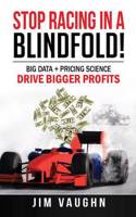 Stop Racing In A Blindfold!