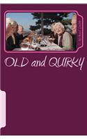 OLD and QUIRKY