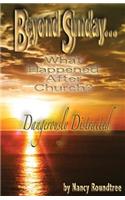 Beyond Sunday... Dangerously Distracted
