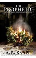The Prophetic: Bringing Heaven's Message to Earth's Attention