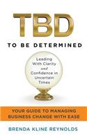 TBD--To Be Determined