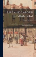 Life and Labour in Shanghai