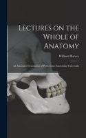 Lectures on the Whole of Anatomy