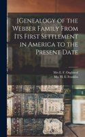 [Genealogy of the Webber Family From Its First Settlement in America to the Present Date