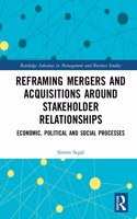 Reframing Mergers and Acquisitions Around Stakeholder Relationships