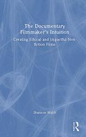 The Documentary Filmmaker's Intuition