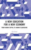 New Education for a New Economy: From Human Capital to Human Flourishing