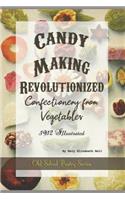 Candy-Making Revolutionized Confectionery from Vegetables