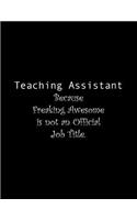 Teaching Assistant Because Freaking Awesome is not an Official Job Title