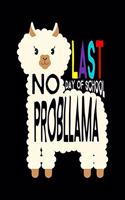 Last Day Of School No Probllama