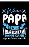 Wenn Papa es nicht reparieren kann dann kann es niemand