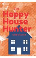 Happy House Hunter Checklist