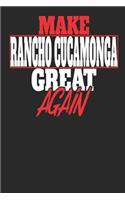 Make Rancho Cucamonga Great Again: Rancho Cucamonga Notebook Rancho Cucamonga Vacation Journal Handlettering Diary I Logbook 110 White Dot Grid Pages 6 x 9