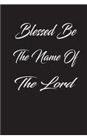 Blessed be the name of the lord: Christian 6x9 100 blank lined church journal notebook