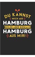 Du Kannst Mich Aus Hamburg Holen Aber Niemals Hamburg Aus Mir!: Notizbuch A5 kariert 120 Seiten, Notizheft / Tagebuch / Reise Journal, perfektes Geschenk für alle dessen Heimatstadt Hamburg ist