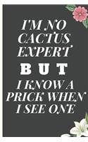I'm No Cactus Expert But I Know a Prick When I See One