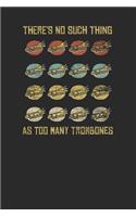 There's No Such Thing As Too Many Trombones