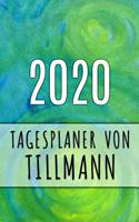 2020 Tagesplaner von Tillmann: Personalisierter Kalender für 2020 mit deinem Vornamen