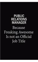 Public Relations Manager Because Freaking Awesome Is Not An Official Job Title