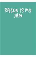 Bacon Is My Jam