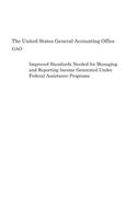Improved Standards Needed for Managing and Reporting Income Generated Under Federal Assistance Programs