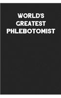 World's Greatest Phlebotomist: Blank Lined Career Notebook Journal