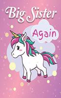 Big Sister Again: Unicorn Journal Notebook Sketchbook for Writing Drawing Doodling Sketching with Inspirational Quotes and Unicorn Coloring Pages for Girls