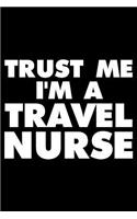 Trust Me I'm a Travel Nurse