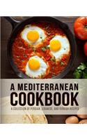 A Mediterranean Cookbook: A Collection of Persian, Lebanese, and Turkish Recipes (4th Edition)