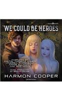 We Could Be Heroes