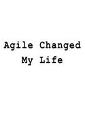 Agile Changed My Life: Blank Lined Journal