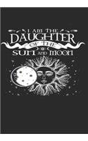 I Am The Daughter of The Sun and Moon: Grimoire, Personal Book of Shadows Blank Lined Notebook