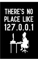 There's No Place Like 127.0.0: Notebook to Write in for Mother's Day, programmer gifts for mom, Mother's day programmer gifts, programming journal, programming notebook, programmi