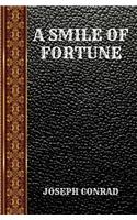 A Smile of Fortune: By Joseph Conrad(77 Classic Books)