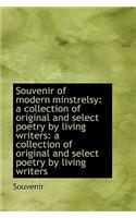 Souvenir of Modern Minstrelsy: A Collection of Original and Select Poetry by Living Writers: A Colle