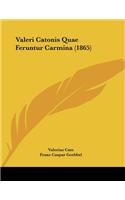 Valeri Catonis Quae Feruntur Carmina (1865)