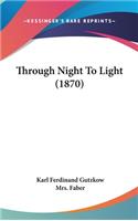 Through Night to Light (1870)