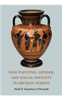 Vase Painting, Gender, and Social Identity in Archaic Athens